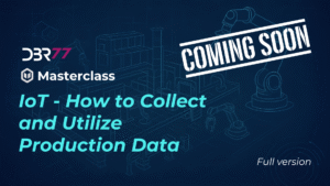 Coming Soon: IoT – How to Collect and Utilize Production Data – Full Version